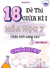 Tuyển tập 18 Đề thi giữa Kì 1 Hóa học 7 sách Chân Trời Sáng Tạo (Kèm đáp án)